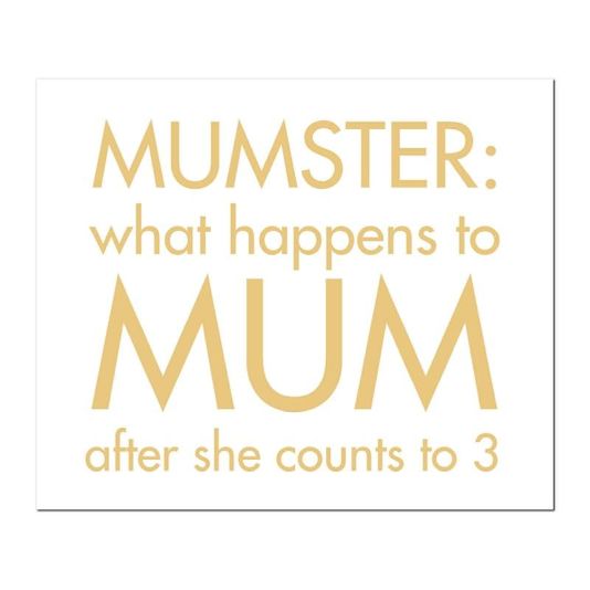 'Mumster: What Happens to Mum After She Counts to Three' Gold Foil Plaque