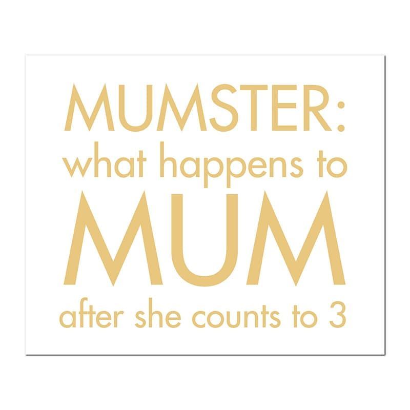 'Mumster: What Happens to Mum After She Counts to Three' Gold Foil Plaque
