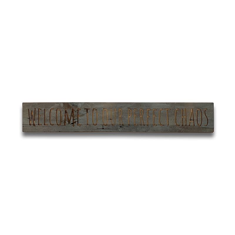 'Welcome to our Perfect Chaos' Wooden Message Plaque