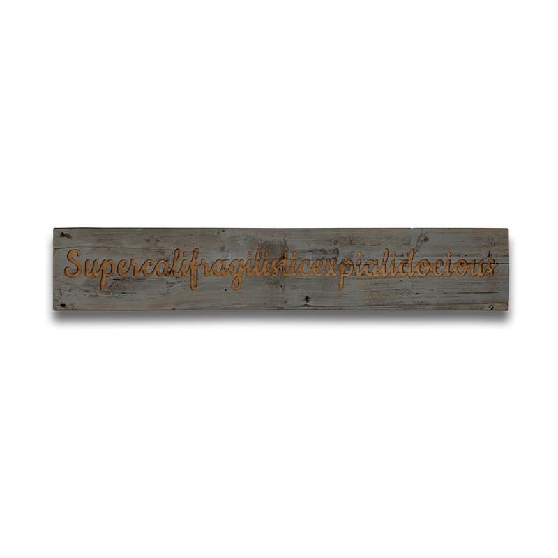 'Supercalifragilisticexpialidocious' Wooden Message Plaque